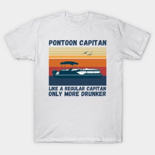 Pontoon Captain Like A regular Captain Only More Drunker T-Shirt